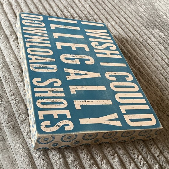 Primitives by Kathy NWT “I wish I could illegally download shoes” Box Sign - Picture 9 of 10